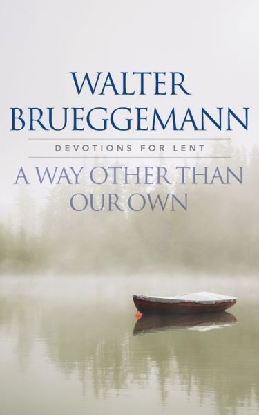 Cover for Walter Brueggemann · A Way other than Our Own: Devotions for Lent (Pocketbok) (2016)