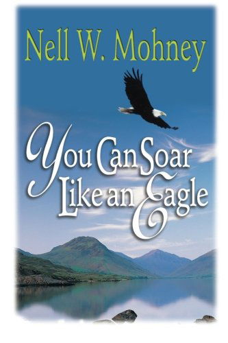 Cover for Nell W. Mohney · You Can Soar Like an Eagle (Paperback Book) (2004)