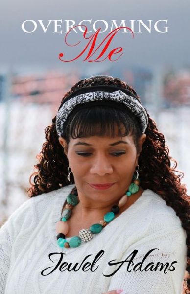 Cover for Jewel Adams · Overcoming Me: I Am a Work in Progress (Paperback Book) (2015)