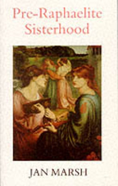 Cover for Jan Marsh · Pre-Raphaelite Sisterhood (Paperback Book) [New edition] (1998)