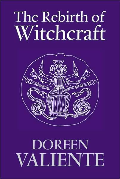 Cover for Doreen Valiente · The Rebirth of Witchcraft (Paperback Book) [Second Printing edition] (2007)
