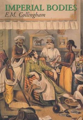 Cover for E. M. Collingham · Imperial Bodies: The Physical Experience of the Raj, c.1800-1947 (Gebundenes Buch) (2001)