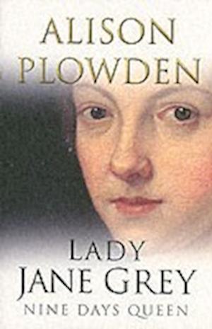 Cover for Alison Plowden · Lady Jane Grey (N/A) (2004)