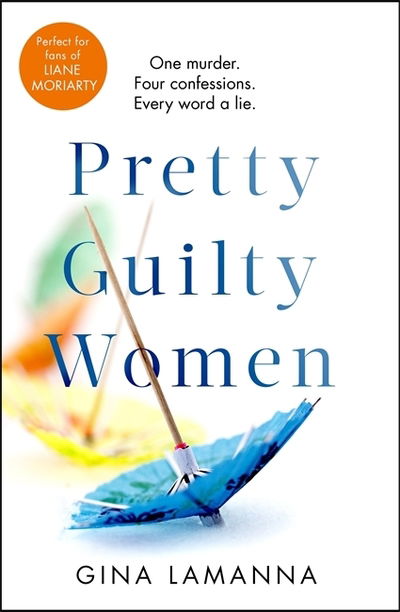 Cover for Gina LaManna · Pretty Guilty Women: The twisty, most addictive thriller from the USA Today bestselling author (Paperback Book) (2019)