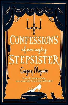 Cover for Gregory Maguire · Confessions of an Ugly Stepsister (Pocketbok) (2008)