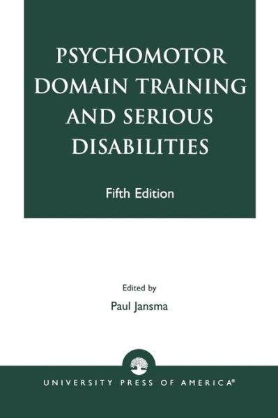 Paul Jansma · Psychomotor Domain Training and Serious Disabilities (Paperback Bog) [Fifth edition] (1999)