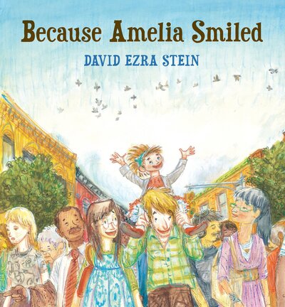 Cover for David Ezra Stein · Because Amelia Smiled (Hardcover Book) (2012)