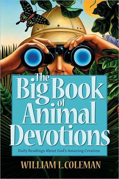 Cover for William L. Coleman · The Big Book of Animal Devotions - 250 Daily Readings About God's Amazing Creation (Paperback Book) (2009)