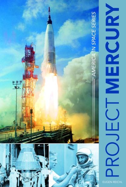 Cover for Eugen Reichl · Project Mercury: America in Space Series - America in Space Series (Inbunden Bok) (2016)