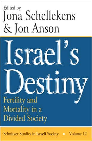 Cover for Jon Anson · Israel's Destiny: Fertility and Mortality in a Divided Society - Schnitzer Studies in Israel Society Series (Hardcover Book) (2006)