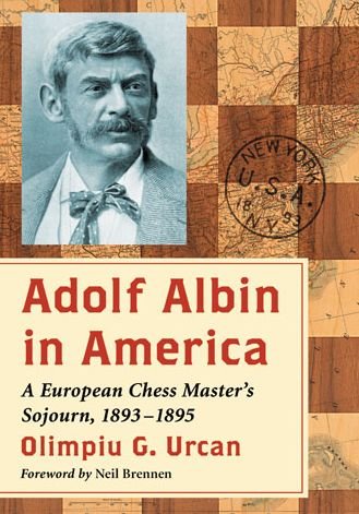 Cover for Olimpiu G. Urcan · Adolf Albin in America: A European Chess Master's Sojourn, 1893-1895 (Paperback Book) (2014)