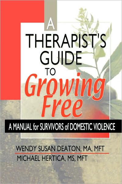 Cover for Wendy Susan Deaton · A Therapist's Guide to Growing Free: A Manual for Survivors of Domestic Violence (Paperback Book) (2001)