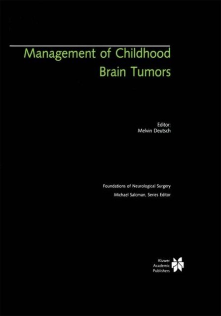 Cover for Deutsch Melvin Ed · Management of Childhood Brain Tumors - Foundations of Neurological Surgery (Innbunden bok) [1990 edition] (1990)
