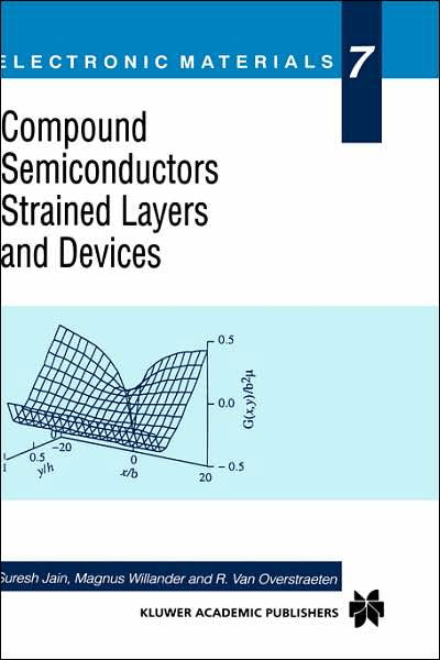 S C Jain · Compound Semiconductors Strained Layers and Devices - Electronic Materials Series (Innbunden bok) [2000 edition] (2000)