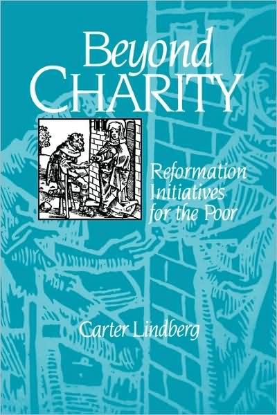 Cover for Carter Lindberg · Beyond Charity: Reformation Initiatives for the Poor (Paperback Book) (1993)