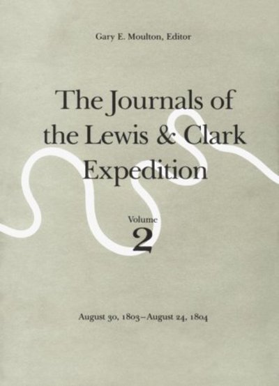 Cover for Meriwether Lewis · The Journals of the Lewis and Clark Expedition: August 30, 1803-August 24, 1804 (August 30, 1803-August 24, 1804) (Hardcover Book) (1987)