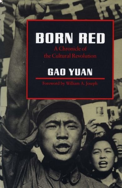 Cover for Yuan Gao · Born Red: A Chronicle of the Cultural Revolution (Paperback Book) (1987)