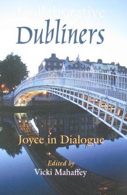 Cover for Vicki Mahaffey · Collaborative Dubliners: Joyce in Dialogue - Irish Studies (Paperback Book) (2012)