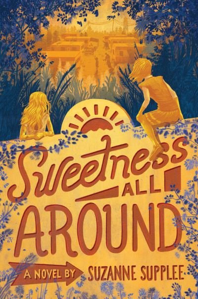 Cover for Suzanne Supplee · Sweetness All Around (Book) (2023)