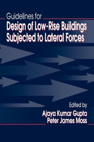 Cover for Gupta, Ajaya Kumar (North Carolina State University, Raleigh, USA North Carolina State Univ North Carolina State University, Raleigh, USA North Carolina State University, Raleigh, USA) · Guidelines for Design of Low-Rise Buildings Subjected to Lateral Forces (Hardcover Book) (1993)