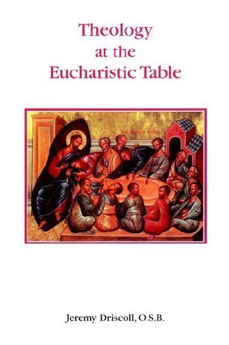 Cover for Jeremy Driscoll · Theology at the Eucharistic Table (Studia Anselmiana) (Paperback Book) (2005)