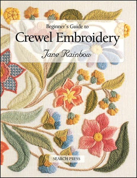 Beginner's Guide to Crewel Embroidery - Beginner's Guide to Needlecrafts - Jane Rainbow - Books - Search Press Ltd - 9780855328696 - June 25, 1999