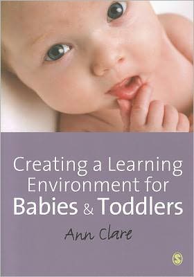 Cover for Ann Clare · Creating a Learning Environment for Babies and Toddlers (Paperback Bog) (2012)