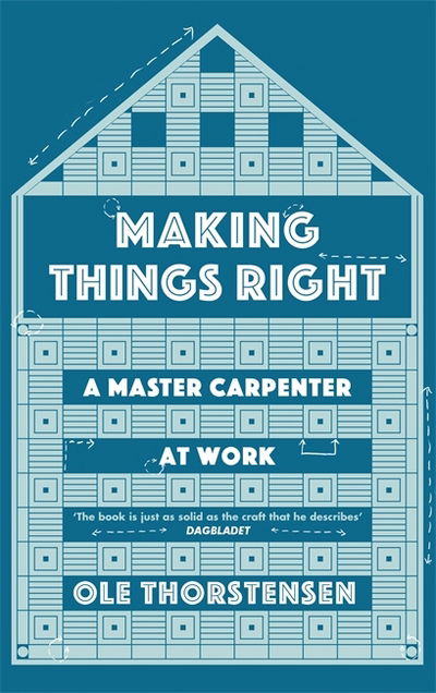 Cover for Ole Thorstensen · Making Things Right: A Master Carpenter at Work (Paperback Book) (2017)