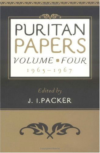 Puritan Papers: 1965-1967 - J. I. Packer - Books - P & R Publishing - 9780875524696 - February 27, 2004