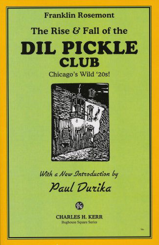 Cover for Franklin Rosemont · (The Rise &amp; Fall of The) Dil Pickle Club: Chicago's Wild 20s! (Paperback Book) (2013)