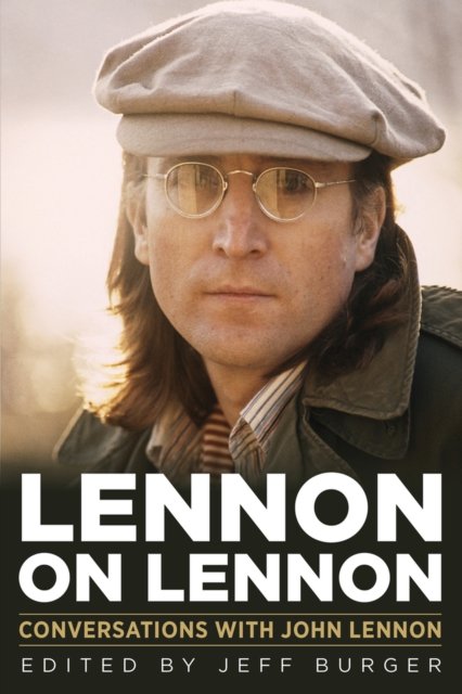 Cover for Lennon on Lennon: Conversations with John Lennon - Musicians in Their Own Words (Paperback Book) (2024)
