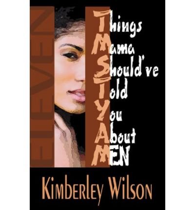 Cover for Kimberley Wilson · Eleven Things Mama Should've Told You About Men (Paperback Bog) (2000)