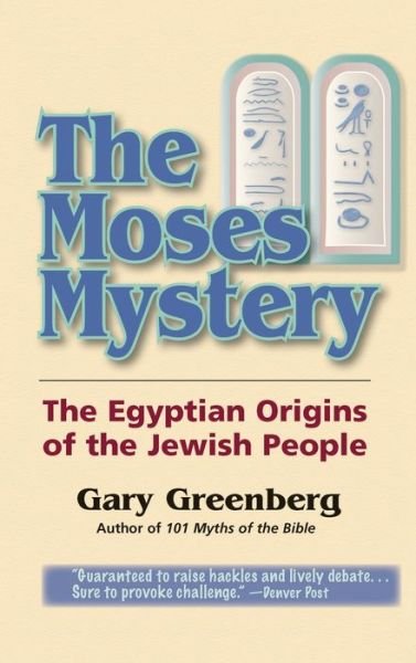Cover for Gary Greenberg · The Moses Mystery: The Egyptian Origins of the Jewish People (Innbunden bok) (2021)
