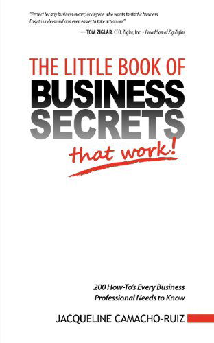 Cover for Jacqueline Camacho-ruiz · The Little Book of Business Secrets That Work! (Paperback Book) (2010)