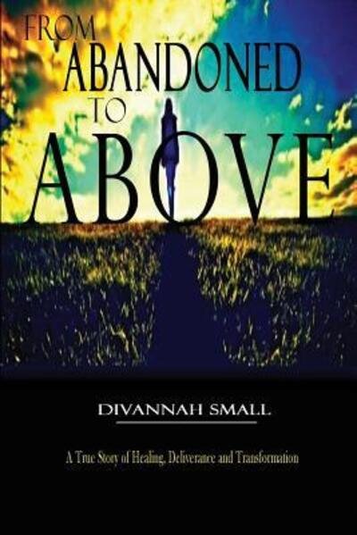 Cover for Divannah Small · From Abandoned To Above (Taschenbuch) (2018)