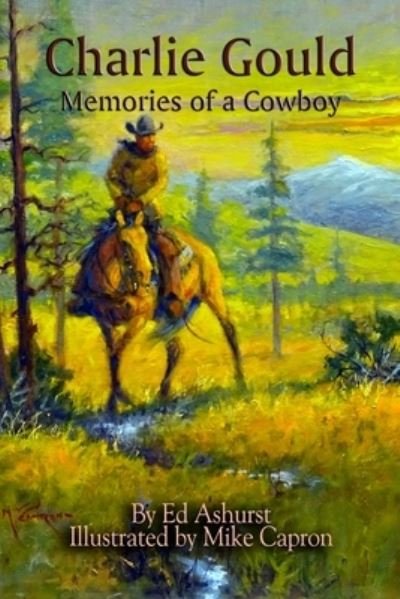 Cover for Ed Ashurst · Charlie Gould : Memories of a Cowboy (Paperback Book) (2018)