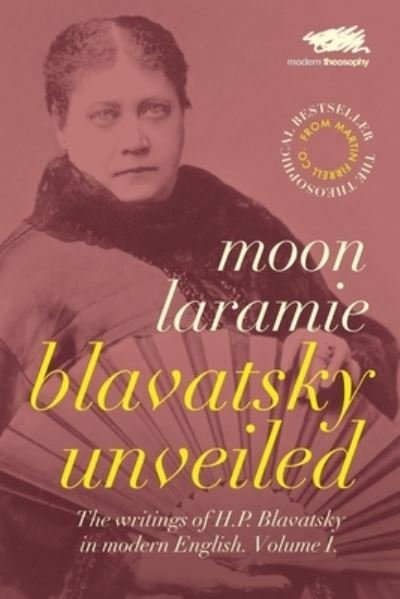 Cover for Moon Laramie · Blavatsky Unveiled: Volume 1 1 (Paperback Book) (2020)