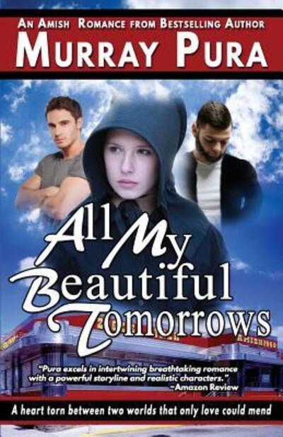 All My Beautiful Tomorrows - Murray Pura - Livros - MillerWords, LLC - 9780998298696 - 19 de outubro de 2017