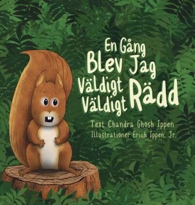 Cover for Chandra Ghosh Ippen · En Gang Blev Jag Valdigt Valdigt Radd (Hardcover Book) [Swedish Version of Once I Was Very Very Scared edition] (2019)