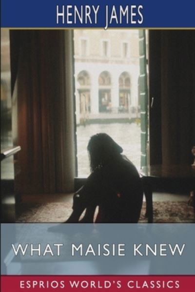 What Maisie Knew (Esprios Classics) - Henry James - Livros - Blurb - 9781006798696 - 26 de abril de 2024