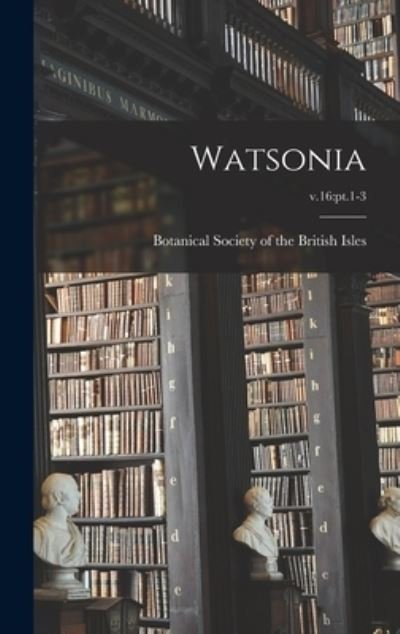 Cover for Botanical Society of the British Isles · Watsonia; v.16 (Hardcover Book) (2021)