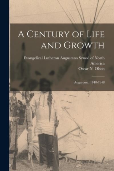 Cover for Evangelical Lutheran Augustana Synod of · A Century of Life and Growth (Paperback Book) (2021)