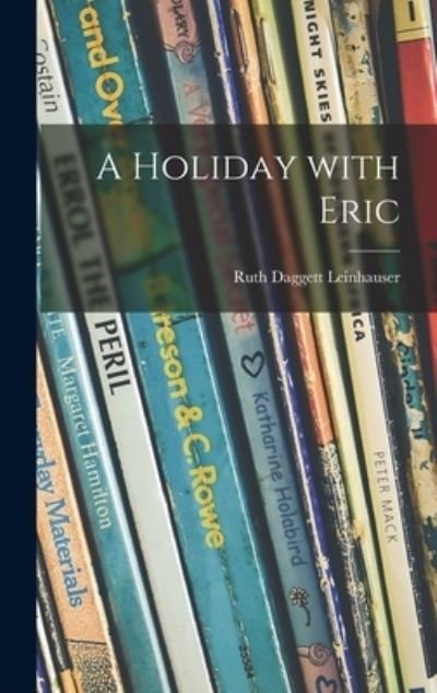 Cover for Ruth Daggett Leinhauser · A Holiday With Eric (Hardcover bog) (2021)