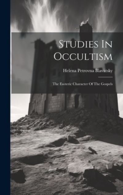 Cover for Helena Petrovna Blavatsky · Studies in Occultism (Book) (2023)