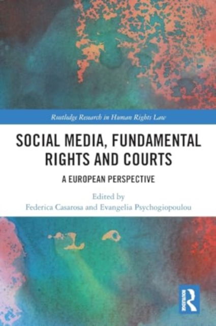 Social Media, Fundamental Rights and Courts: A European Perspective - Routledge Research in Human Rights Law -  - Bøger - Taylor & Francis Ltd - 9781032074696 - 29. november 2024