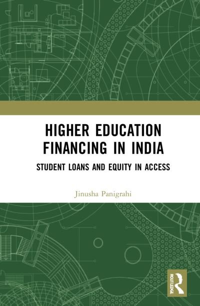 Cover for Jinusha Panigrahi · Higher Education Financing in India: Student Loans and Equity in Access (Paperback Bog) (2024)