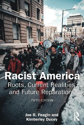 Cover for Feagin, Joe R. (Texas A&amp;M University, USA) · Racist America: Roots, Current Realities, and Future Reparations (Paperback Book) (2025)