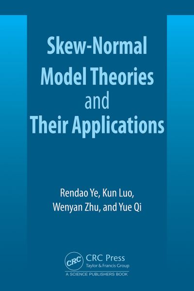 Cover for Ye, Rendao (Hangzhou Dianzi University, China) · Skew-Normal Model Theories and Their Applications (Hardcover Book) (2024)