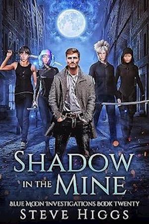 Cover for Steve Higgs · Shadow in the Mine - Blue Moon Investigations (Paperback Book) (2025)