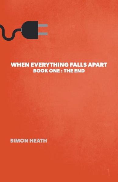 Cover for Simon Heath · When Everything Falls Apart : Book One (Paperback Book) (2021)